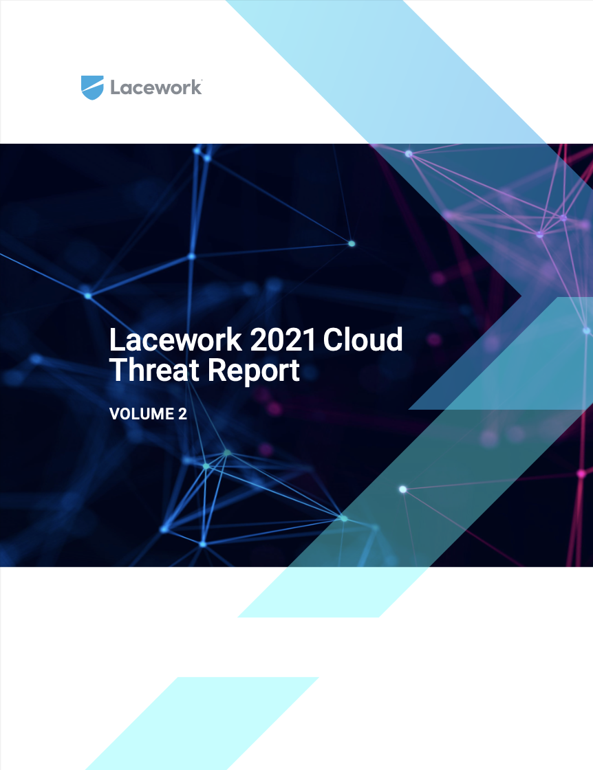 Lacework 2021 Cloud Threat Report